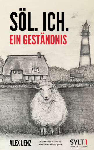 Söl. Ich. Ein Geständnis der Insel – 99 Orte | Alex Lenz (Sylt1) SUBSKRIPTION